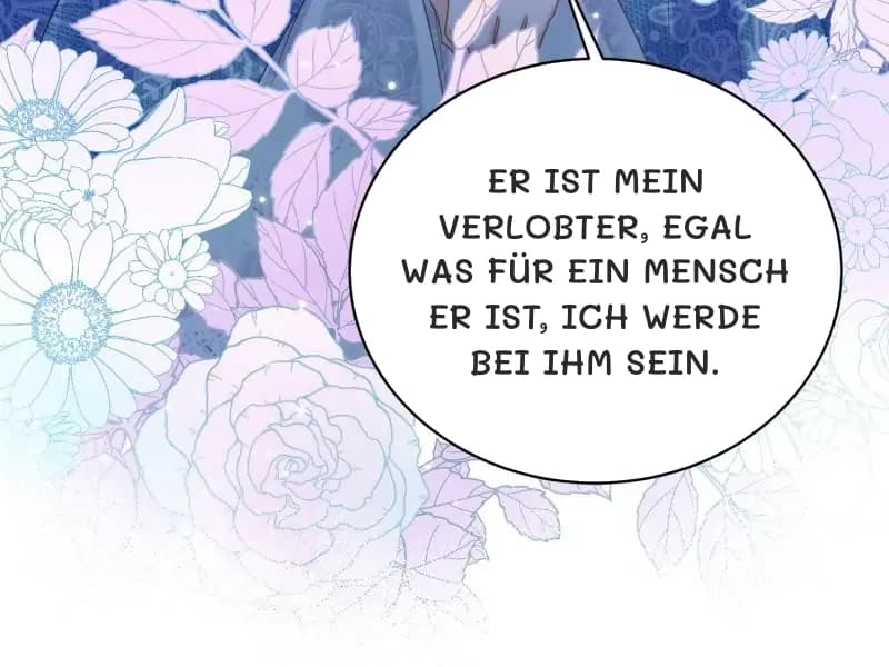 Er ist mein Verlobter, egal was für ein Mensch er ist, ich werde bei ihm sein.
