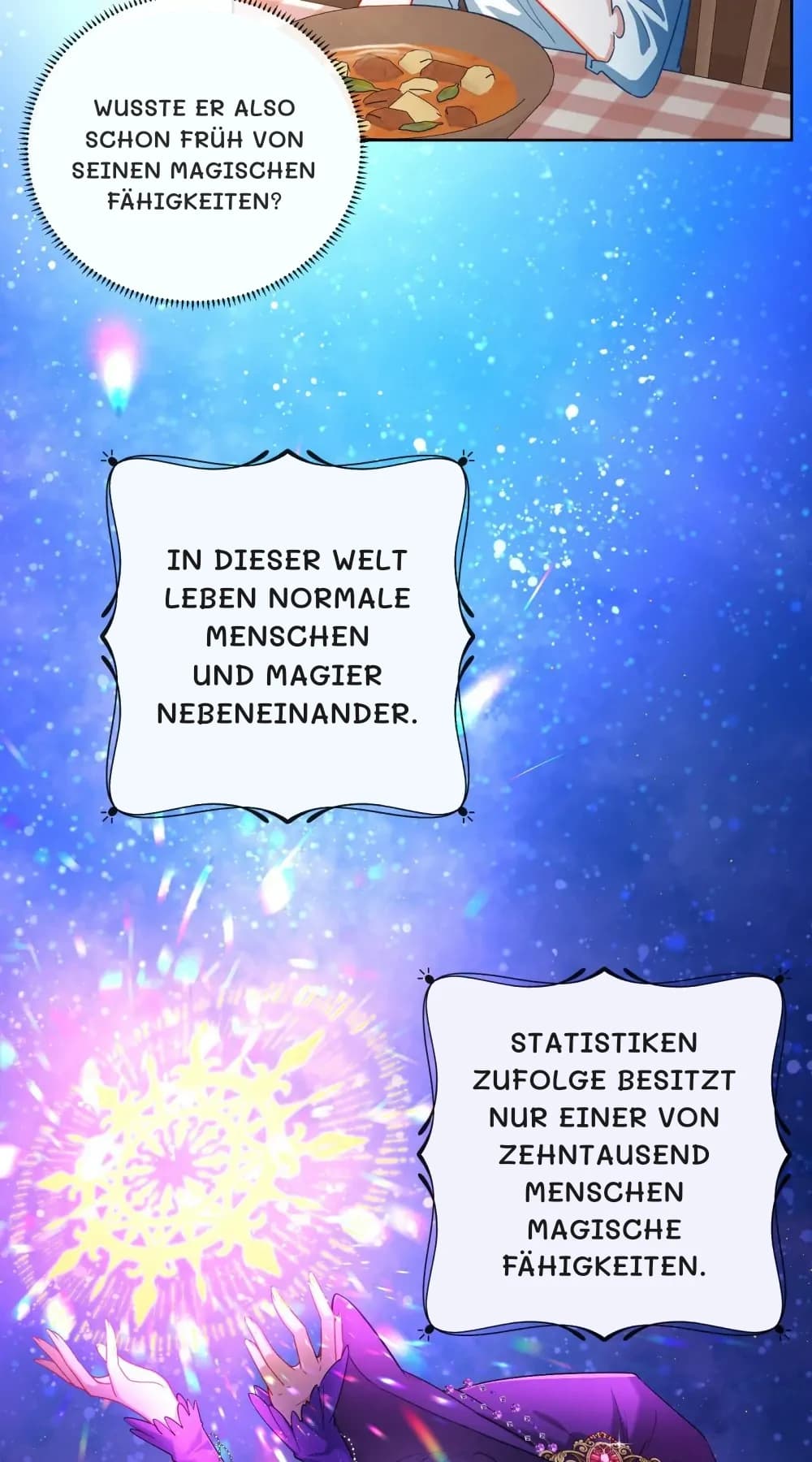 Wusste er also schon früh von seinen magischen Fähigkeiten?
In dieser Welt leben normale Menschen und Magier nebeneinander.
Statistiken zufolge besitzt nur einer von zehntausend Menschen magische Fähigkeiten.