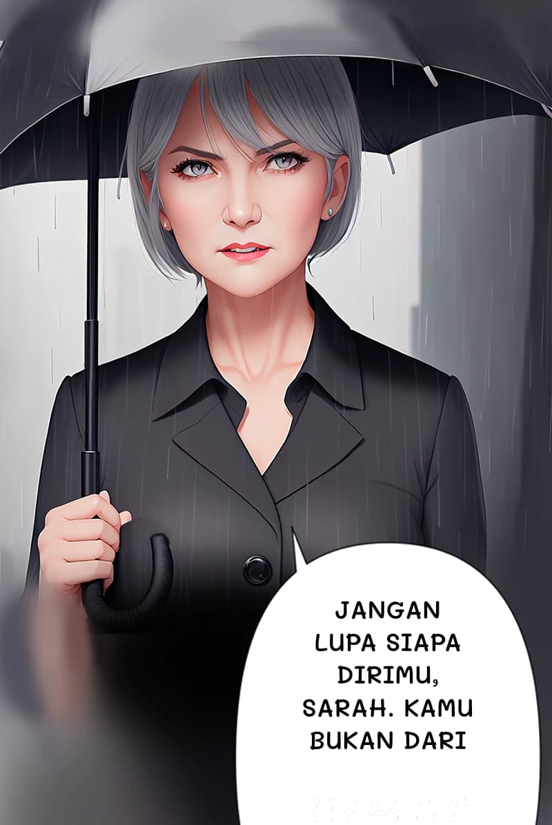 Jangan lupa siapa dirimu, Sarah. Kamu bukan dari