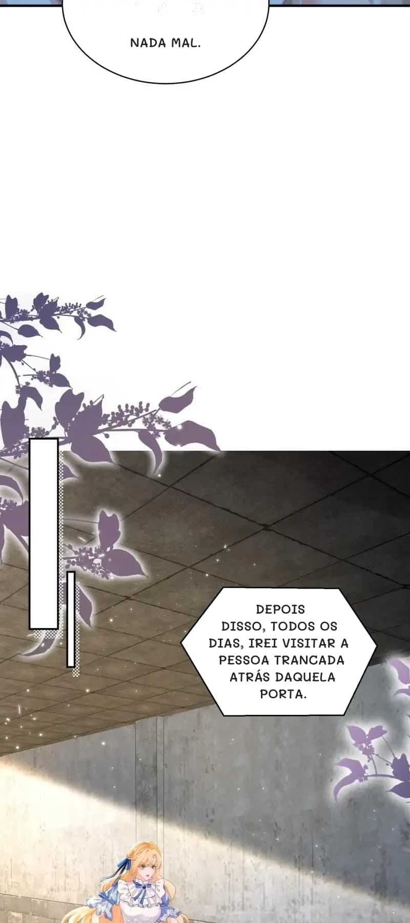 Nada mal.
Depois disso, todos os dias, irei visitar a pessoa trancada atrás daquela porta.