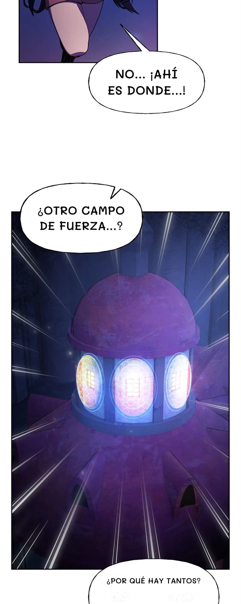 No... ¡Ahí es donde...!
¿Otro campo de fuerza...?
¿Por qué hay tantos?