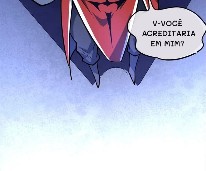 V-você acreditaria em mim?