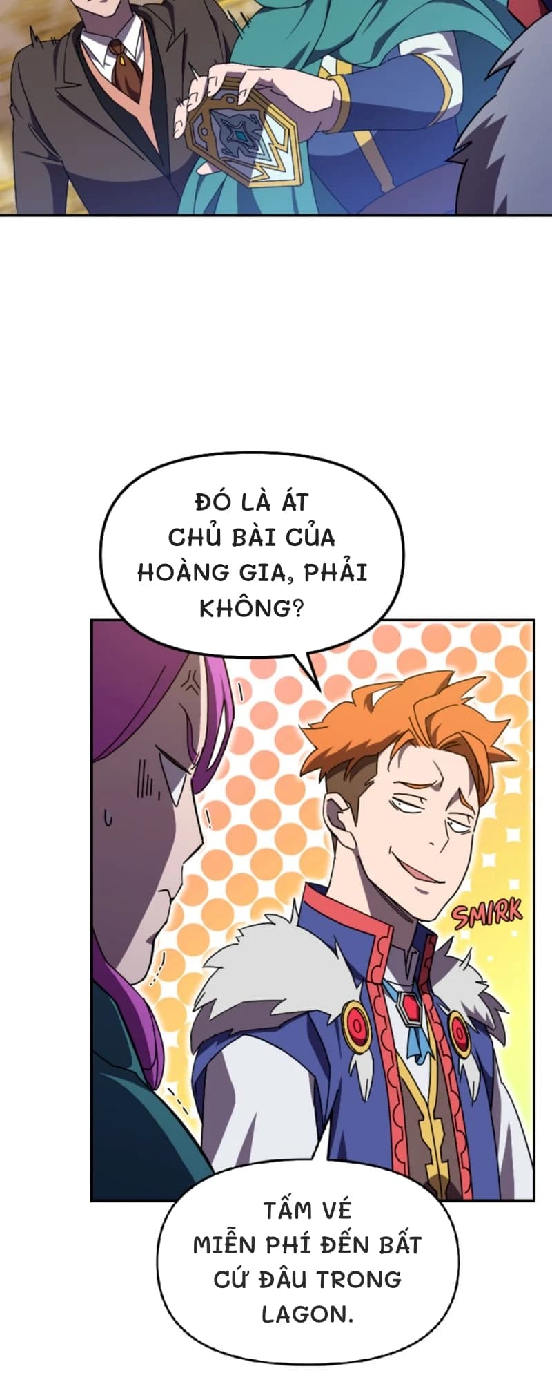 Đó là át chủ bài của hoàng gia, phải không?
Tấm vé miễn phí đến bất cứ đâu trong Lagon.