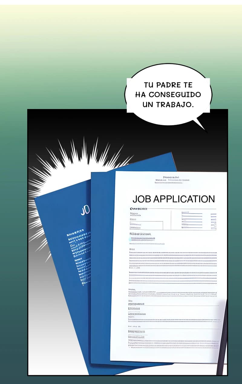 Tu padre te ha conseguido un trabajo.