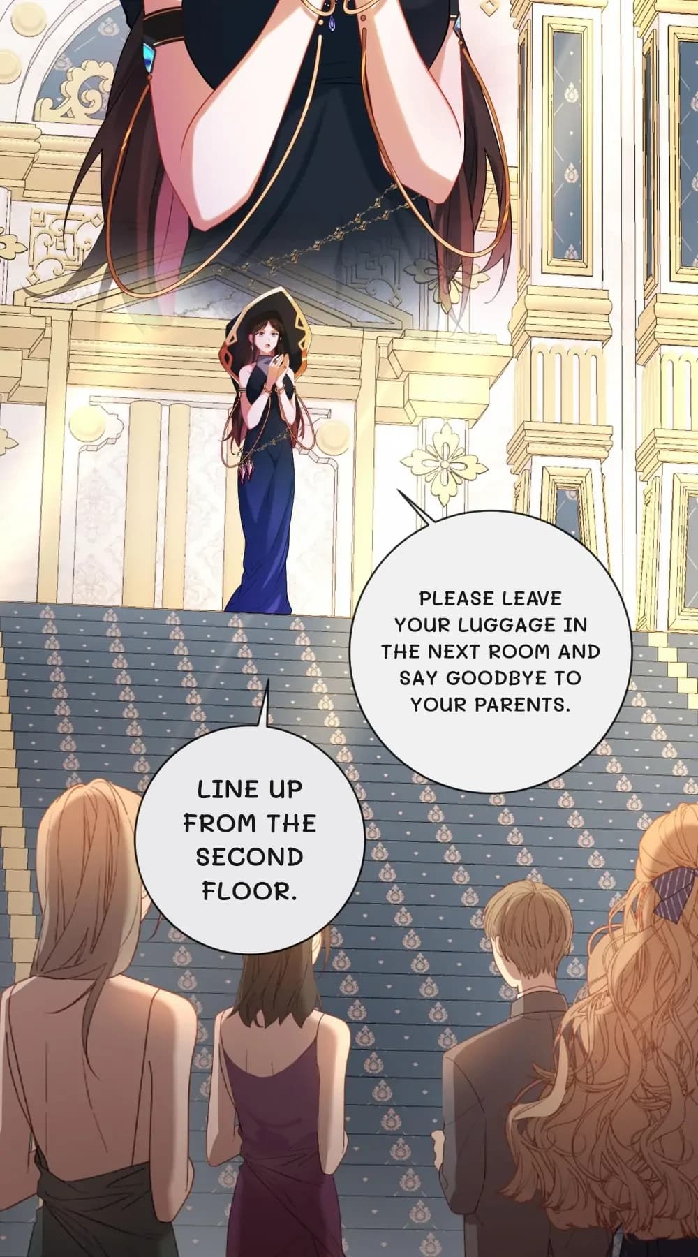 Please leave your luggage in the next room and say goodbye to your parents.
Line up from the second floor.