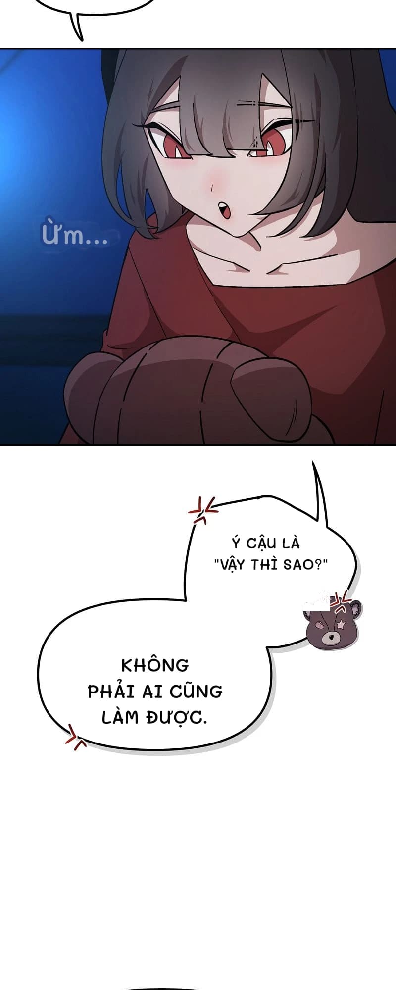 Ừm...
Ý cậu là "vậy thì sao?"
Không phải ai cũng làm được.