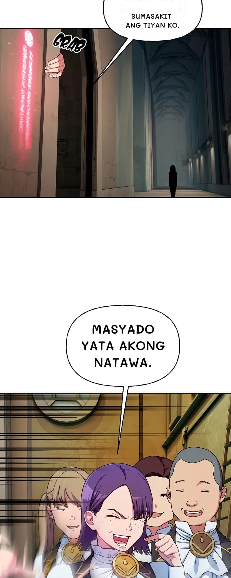 Sumasakit ang tiyan ko.
Masyado yata akong natawa.
