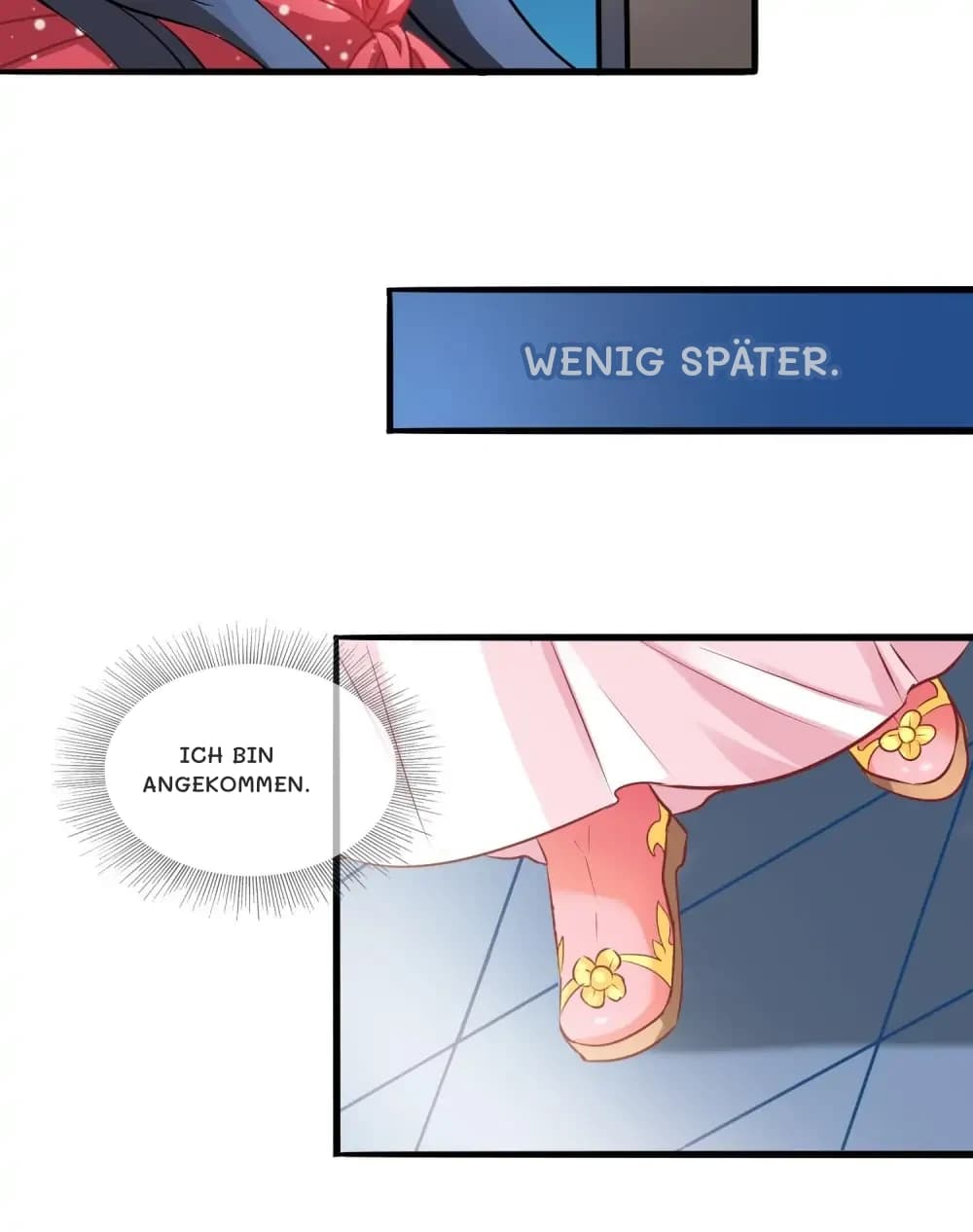 Wenig später.
Ich bin angekommen.