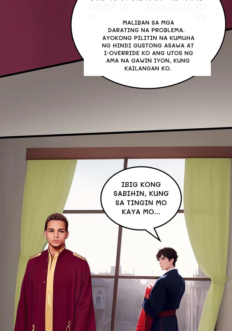 Maliban sa mga darating na problema. Ayokong pilitin na kumuha ng hindi gustong asawa at i-override ko ang utos ng ama na gawin iyon, kung kailangan ko.
Ibig kong sabihin, kung sa tingin mo kaya mo...
