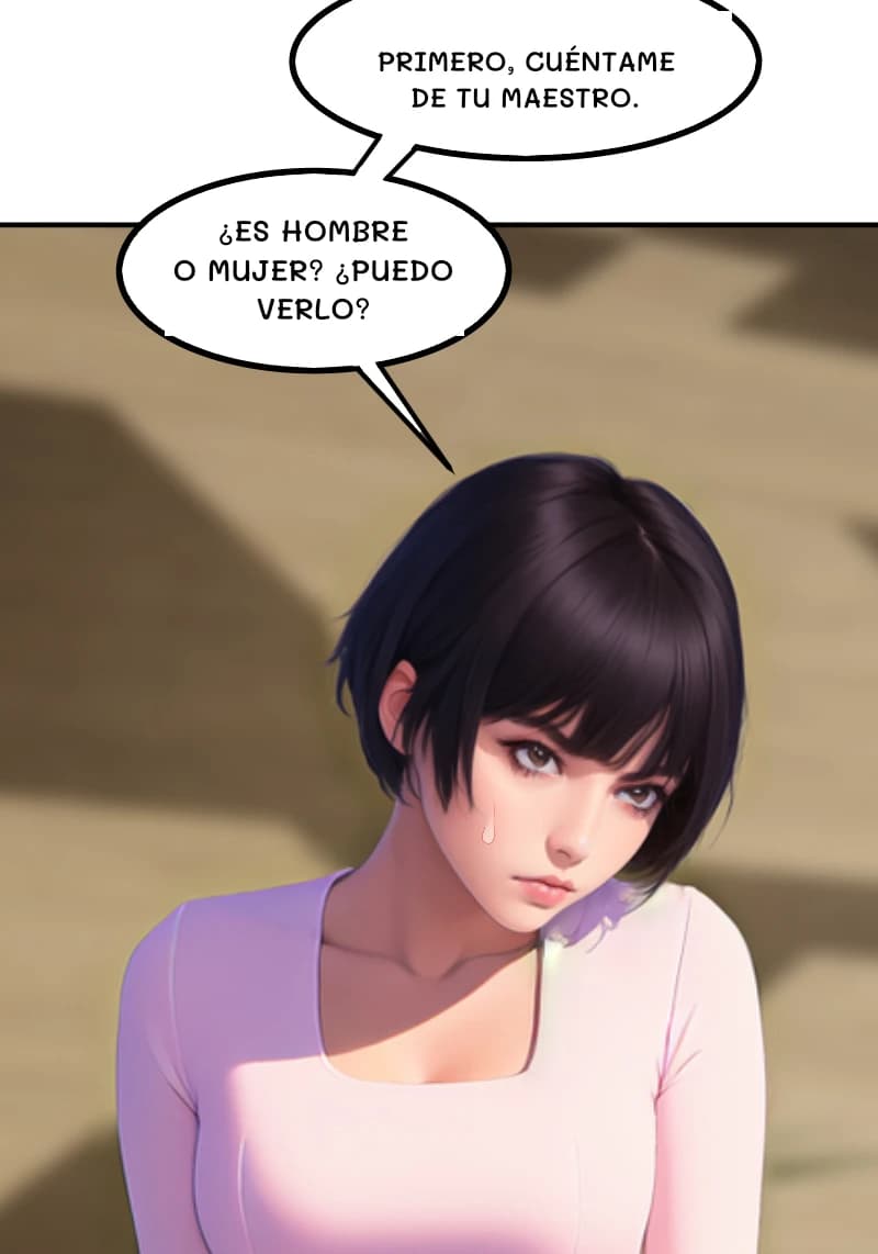 PRIMERO, CUÉNTAME DE TU MAESTRO.
¿ES HOMBRE O MUJER? ¿PUEDO VERLO?