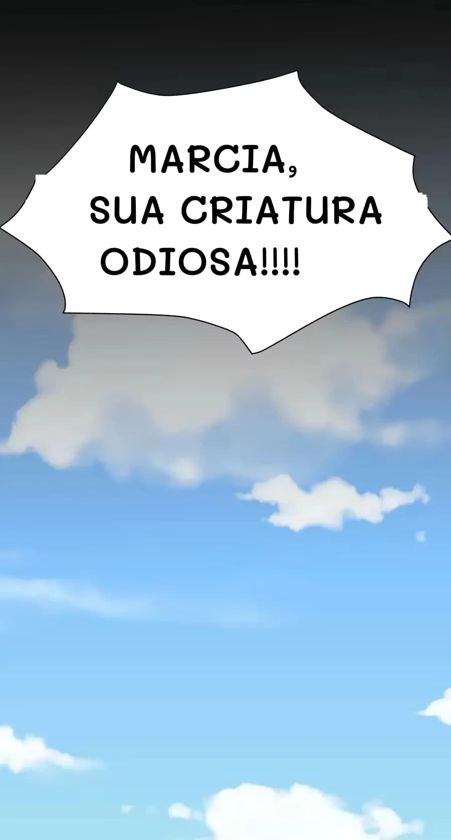 Marcia, sua criatura odiosa!!!!