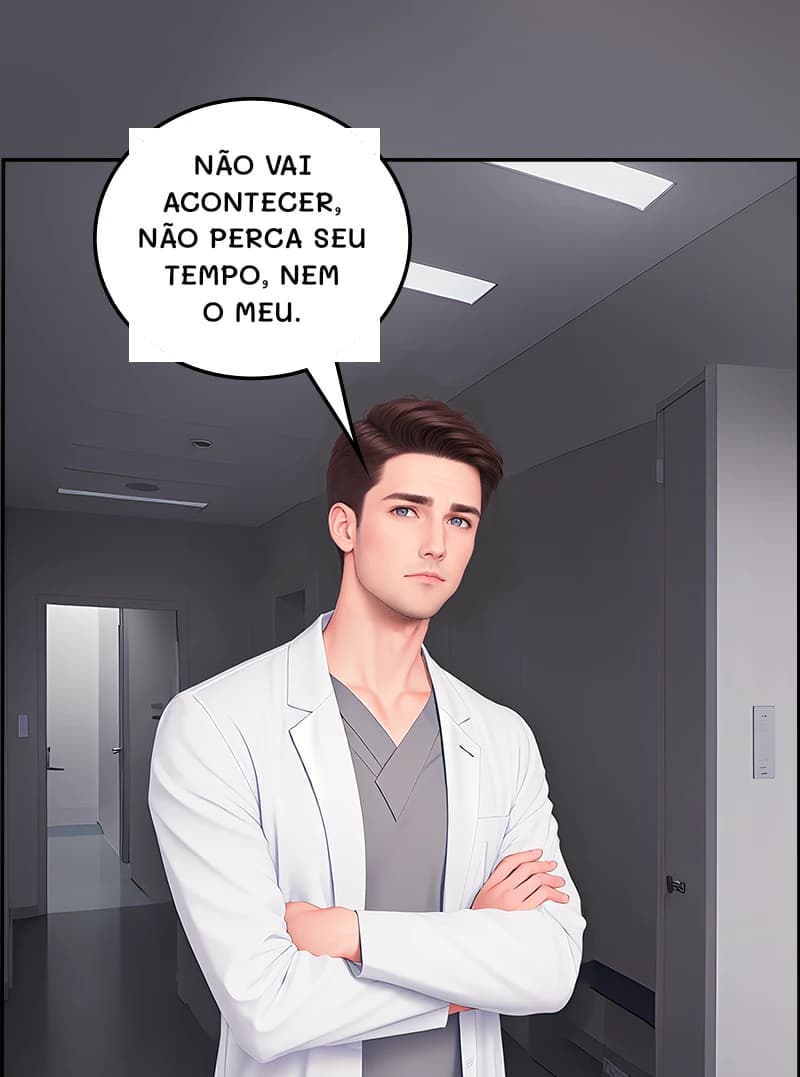 Não vai acontecer, não perca seu tempo, nem o meu.