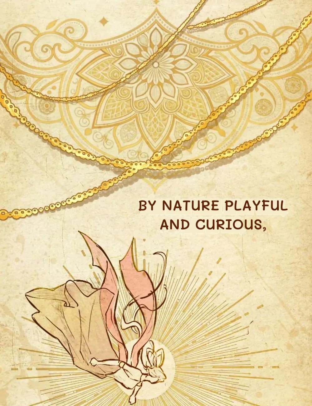 By nature playful and curious,