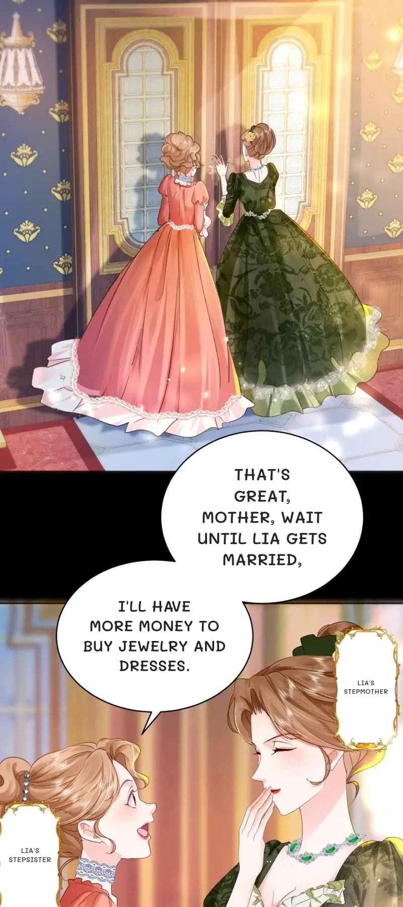 That's great, mother, wait until Lia gets married,
I'll have more money to buy jewelry and dresses.
Lia's stepmother
Lia's stepsister