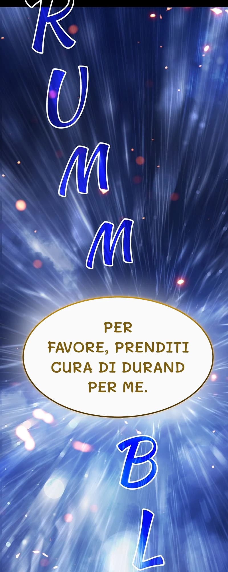Per favore, prenditi cura di Durand per me.