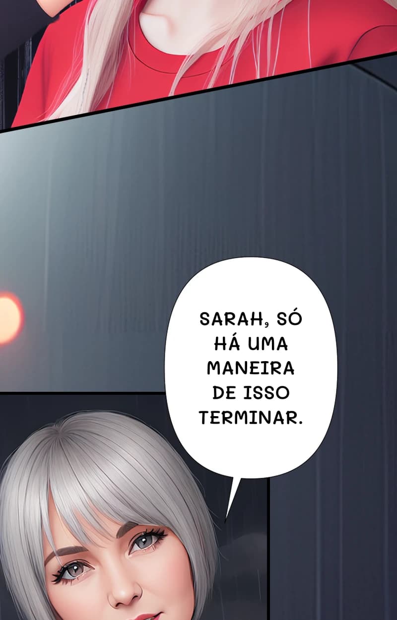 Sarah, só há uma maneira de isso terminar.