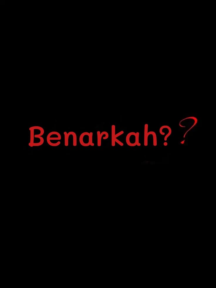 Benarkah?