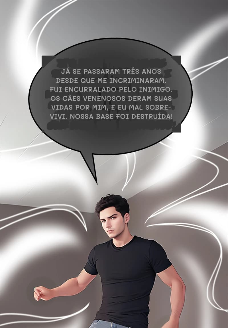 Já se passaram três anos desde que me incriminaram. Fui encurralado pelo inimigo. Os cães venenosos deram suas vidas por mim, e eu mal sobrevivi. Nossa base foi destruída!