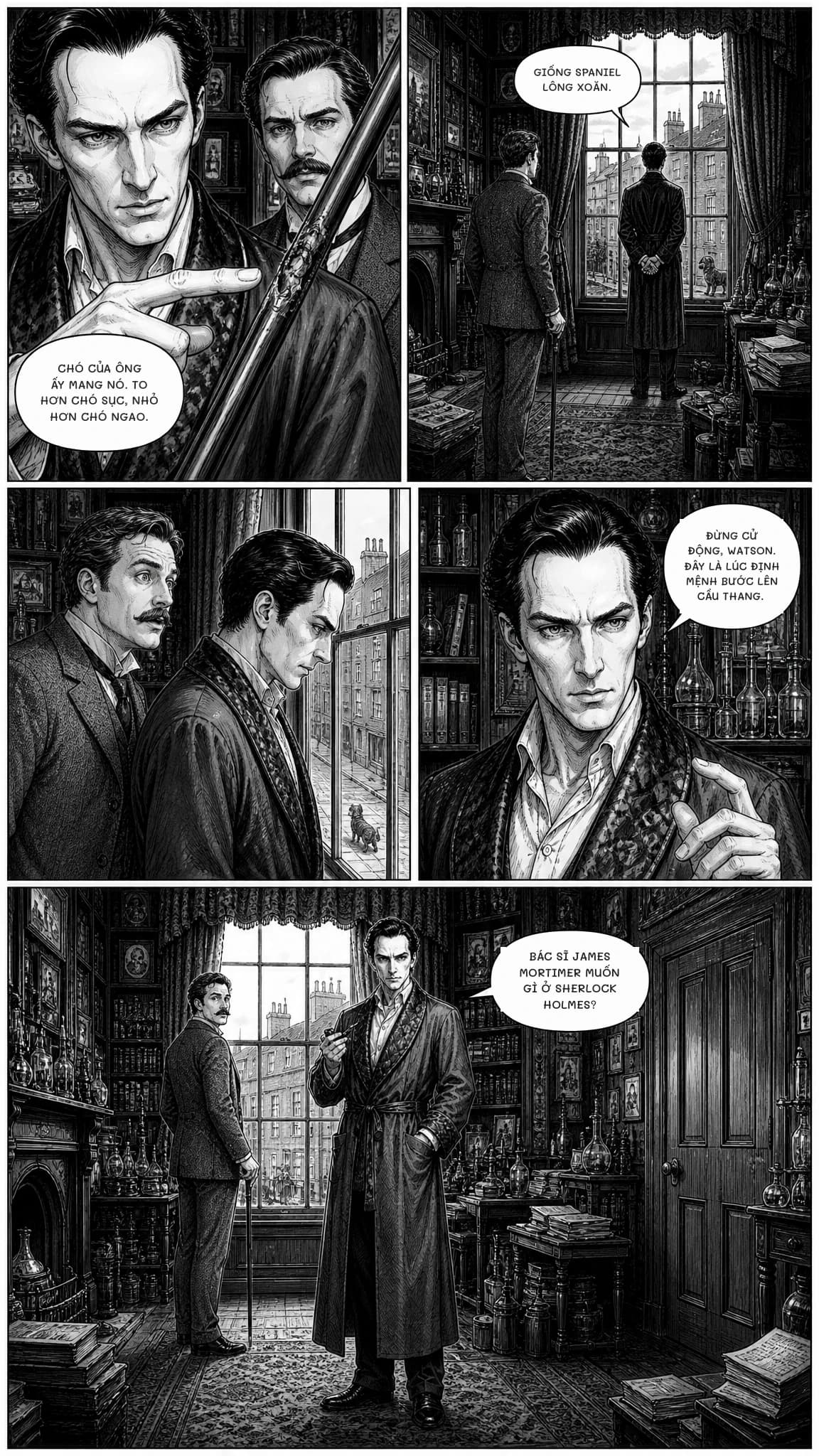 Chó của ông ấy mang nó. To hơn chó sục, nhỏ hơn chó ngao.
Giống spaniel lông xoăn.
Đừng cử động, Watson. Đây là lúc định mệnh bước lên cầu thang.
Bác sĩ James Mortimer muốn gì ở Sherlock Holmes?