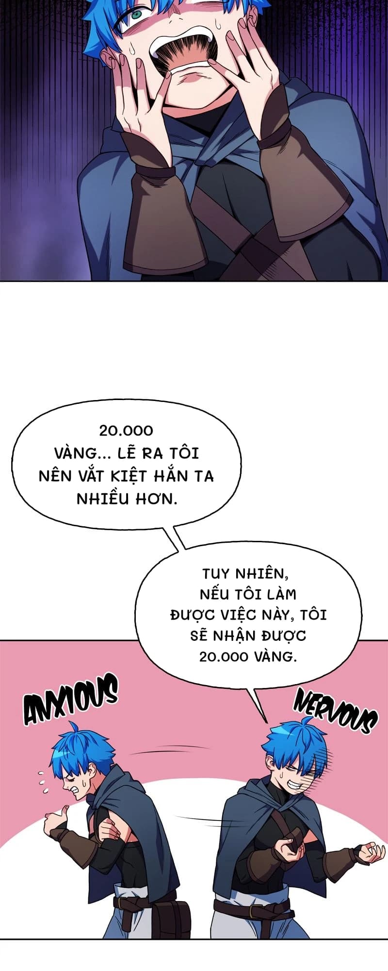 20.000 vàng... Lẽ ra tôi nên vắt kiệt hắn ta nhiều hơn.
Tuy nhiên, nếu tôi làm được việc này, tôi sẽ nhận được 20.000 vàng.