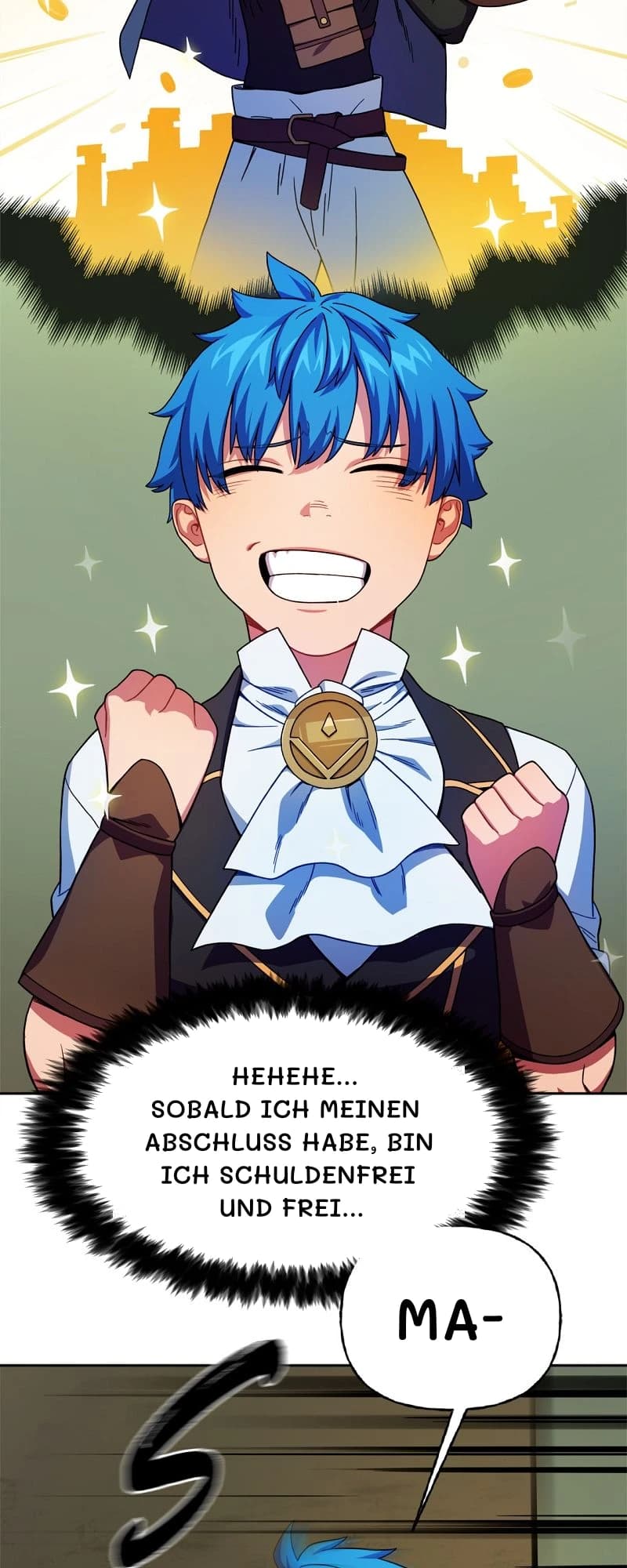 Hehehe... Sobald ich meinen Abschluss habe, bin ich schuldenfrei und frei...
Ma-