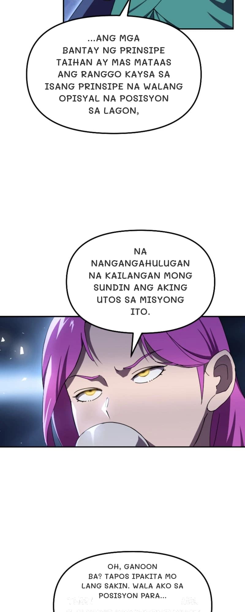 ...ang mga bantay ng prinsipe taihan ay mas mataas ang ranggo kaysa sa isang prinsipe na walang opisyal na posisyon sa lagon,
Na nangangahulugan na kailangan mong sundin ang aking utos sa misyong ito.
Oh, ganoon ba? Tapos ipakita mo lang sakin. Wala ako sa posisyon para...