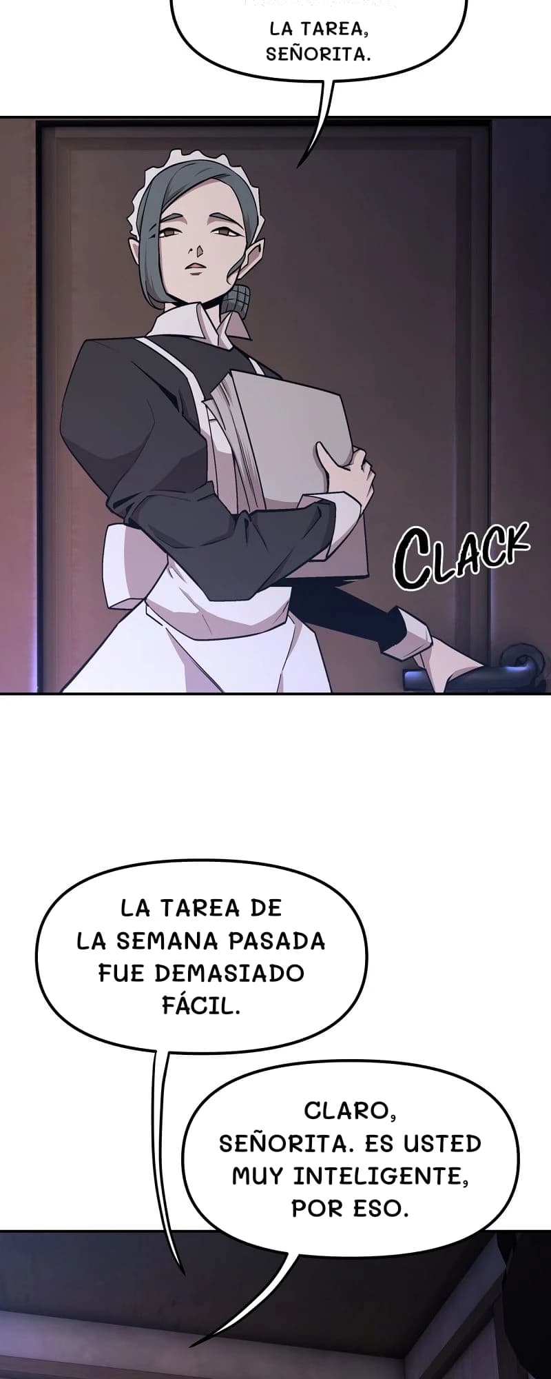 La tarea, señorita.
La tarea de la semana pasada fue demasiado fácil.
Claro, señorita. Es usted muy inteligente, por eso.