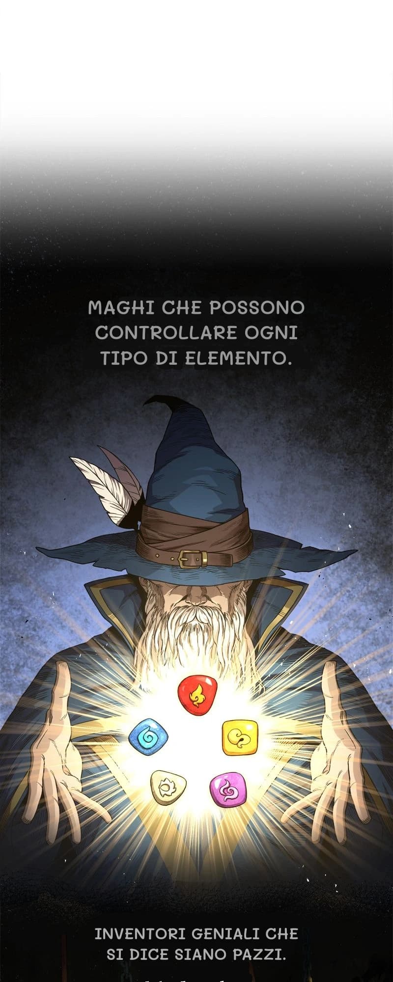 Maghi che possono controllare ogni tipo di elemento.
Inventori geniali che si dice siano pazzi.