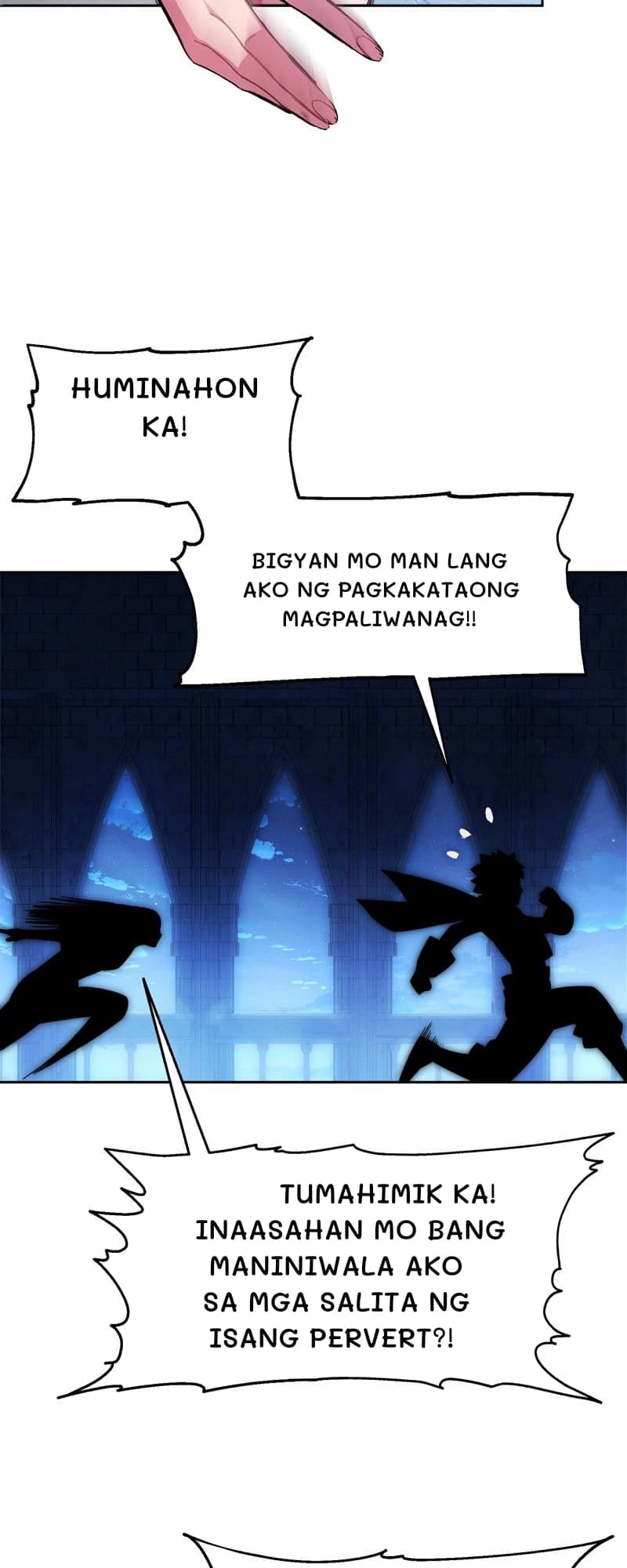 Huminahon ka!
Bigyan mo man lang ako ng pagkakataong magpaliwanag!!
Tumahimik ka! Inaasahan mo bang maniniwala ako sa mga salita ng isang pervert?!