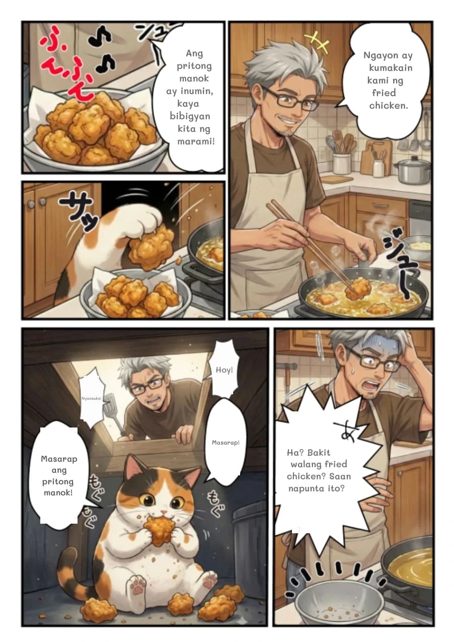 Ngayon ay kumakain kami ng fried chicken.
Ang pritong manok ay inumin, kaya bibigyan kita ng marami!
Hoy!
Nyansuke!
Masarap!
Masarap ang pritong manok!
Ha? Bakit walang fried chicken? Saan napunta ito?