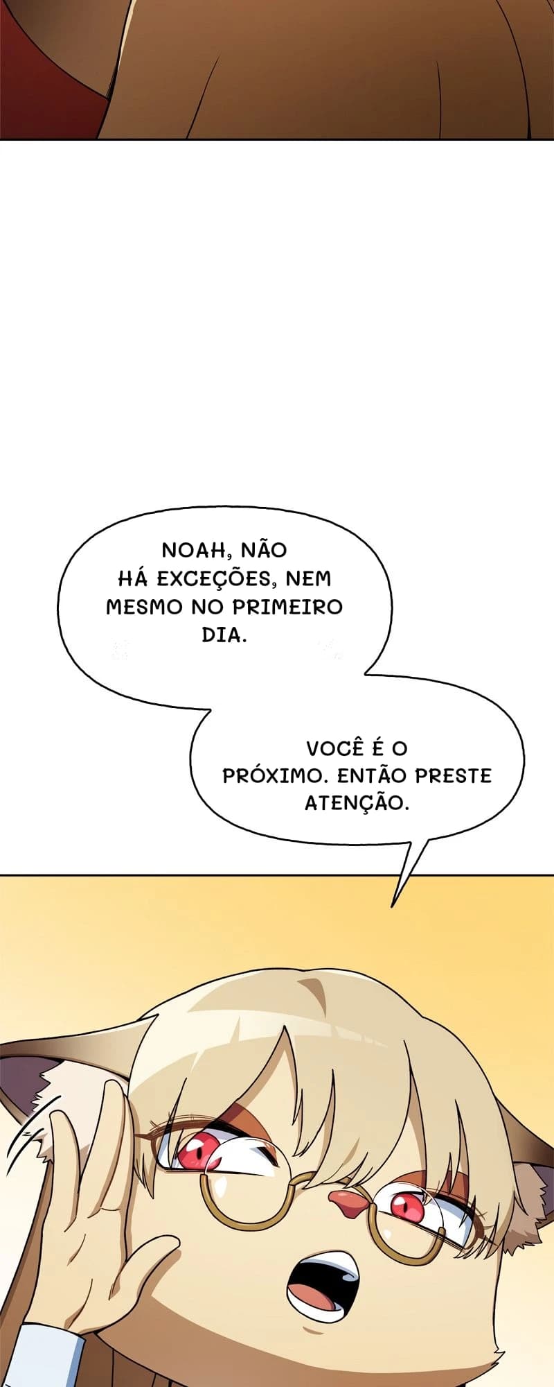 Noah, não há exceções, nem mesmo no primeiro dia.
Você é o próximo. Então preste atenção.