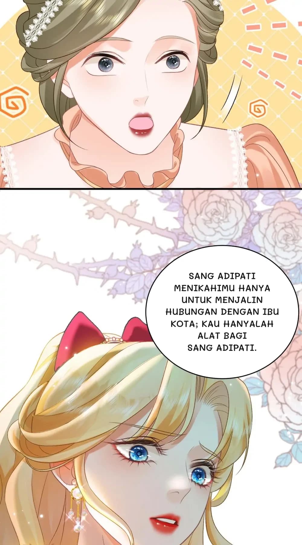 Sang Adipati menikahimu hanya untuk menjalin hubungan dengan ibu kota; kau hanyalah alat bagi Sang Adipati.