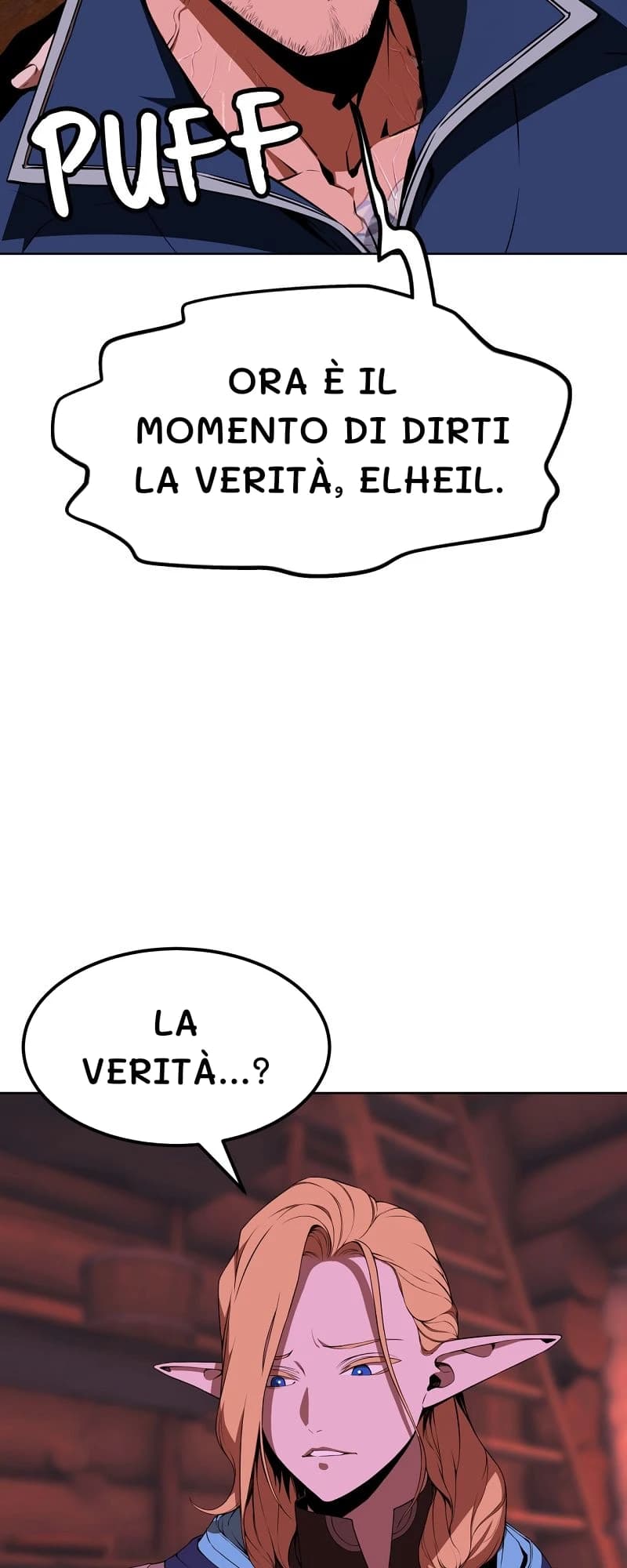 Ora è il momento di dirti la verità, Elheil.
La verità...?