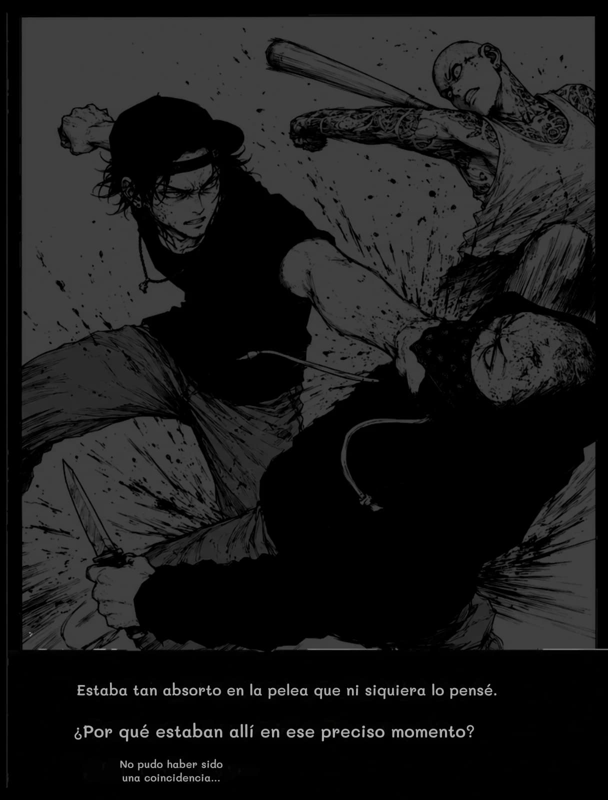 Estaba tan absorto en la pelea que ni siquiera lo pensé.
¿Por qué estaban allí en ese preciso momento?
No pudo haber sido una coincidencia...