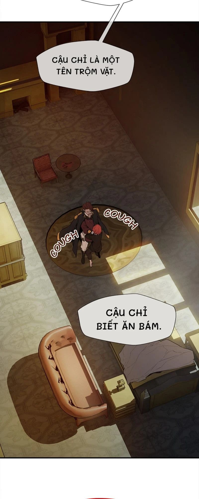 Cậu chỉ là một tên trộm vặt.
Cậu chỉ biết ăn bám.
