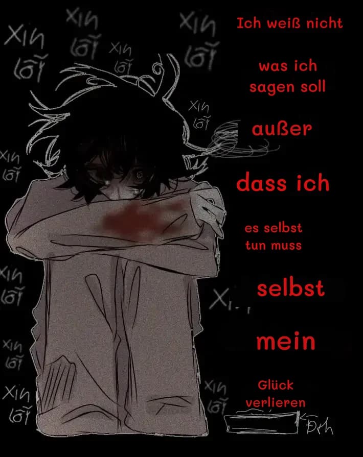Ich weiß nicht
was ich sagen soll
außer
dass ich
es selbst tun muss
selbst
mein
Glück verlieren