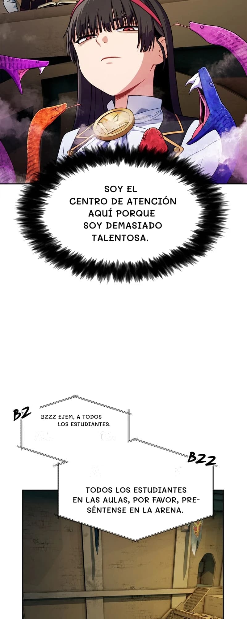 Soy el centro de atención aquí porque soy demasiado talentosa.
Bzzz ejem, a todos los estudiantes.
Todos los estudiantes en las aulas, por favor, preséntense en la arena.
