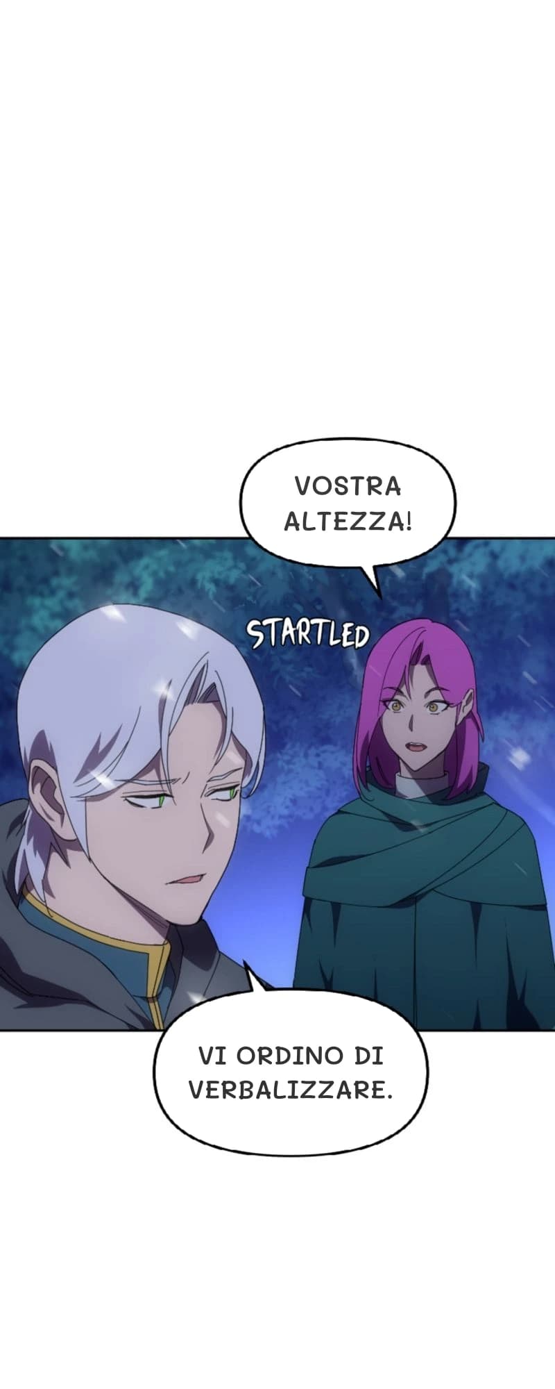 Vostra Altezza!
Vi ordino di verbalizzare.