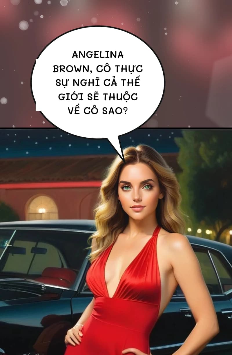 Angelina Brown, cô thực sự nghĩ cả thế giới sẽ thuộc về cô sao?