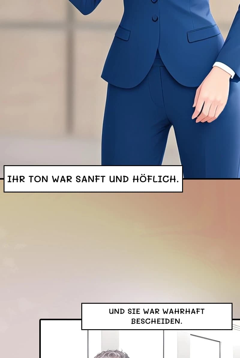 Ihr Ton war sanft und höflich.
Und sie war wahrhaft bescheiden.