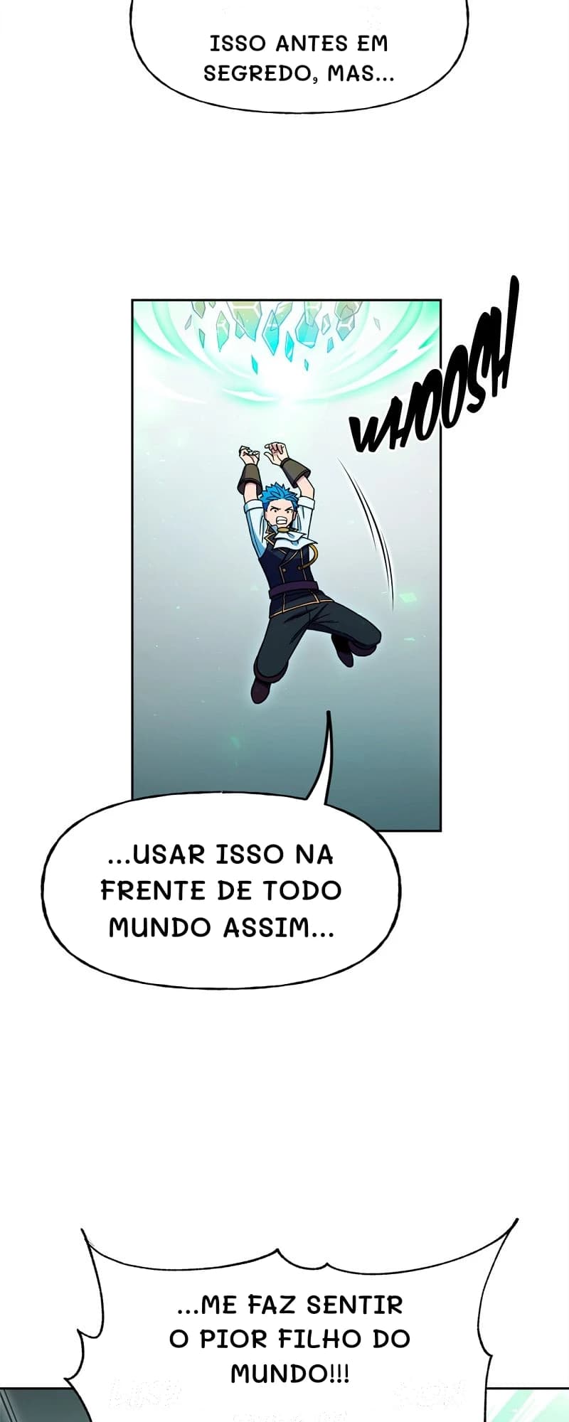 isso antes em segredo, mas...
...usar isso na frente de todo mundo assim...
...me faz sentir o pior filho do mundo!!!
