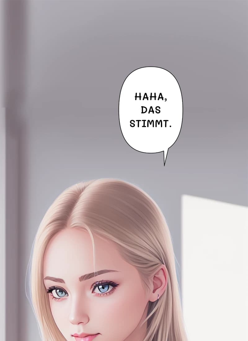 Haha, das stimmt.