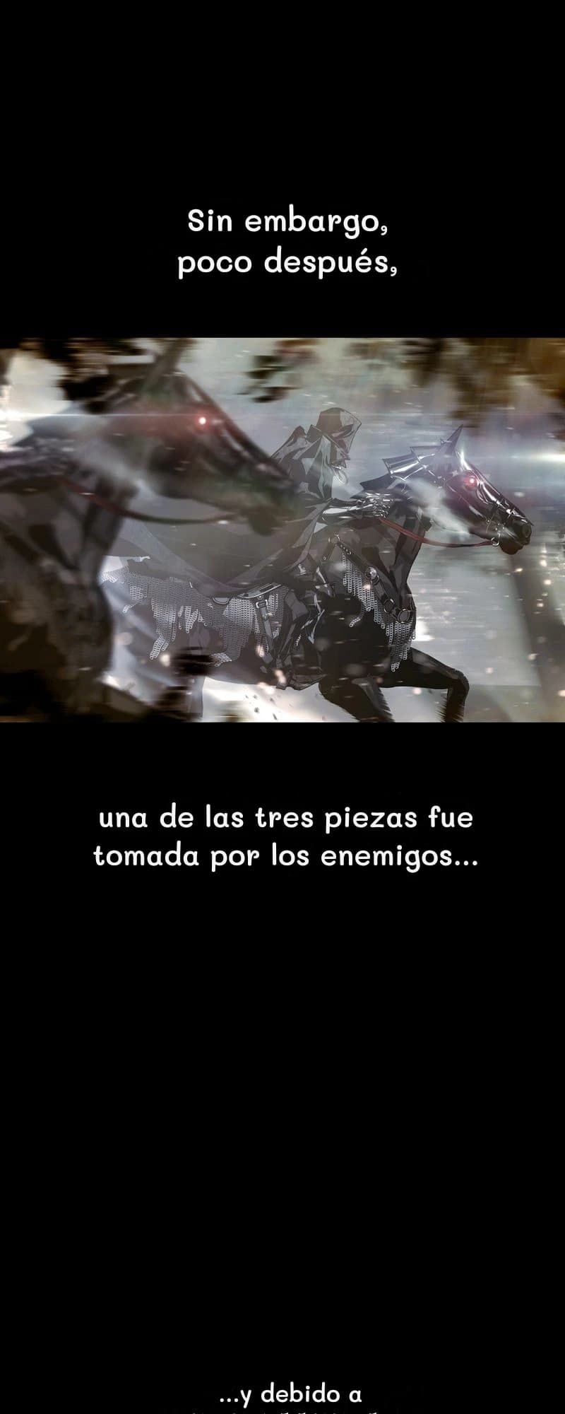Sin embargo, poco después,
una de las tres piezas fue tomada por los enemigos...
...y debido a