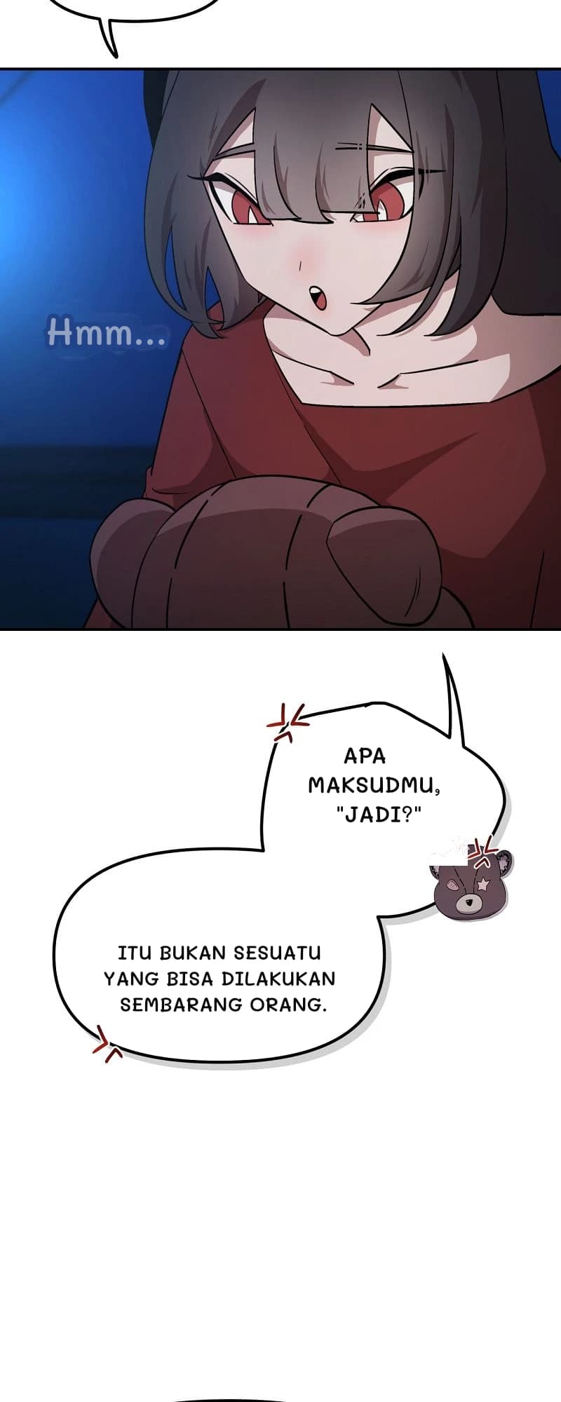 Hmm...
Apa maksudmu, "jadi?"
Itu bukan sesuatu yang bisa dilakukan sembarang orang.