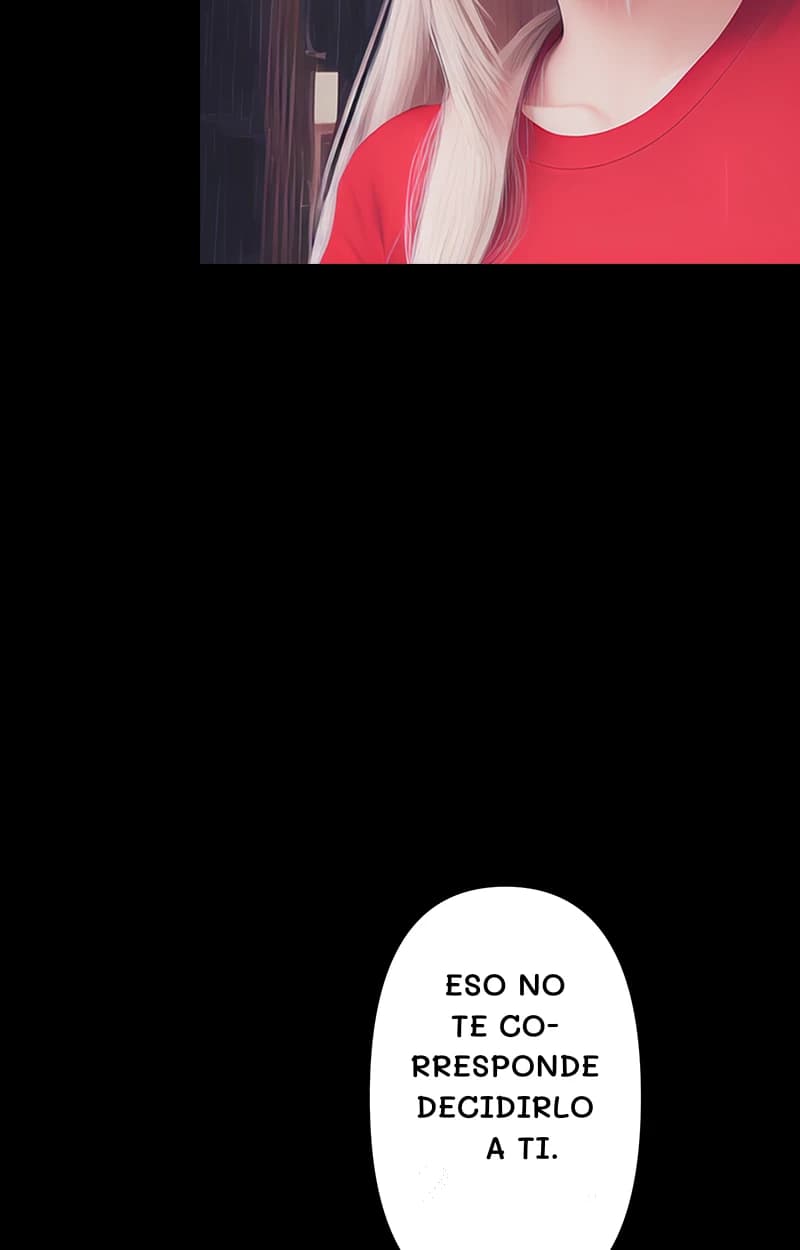 Eso no te corresponde decidirlo a ti.