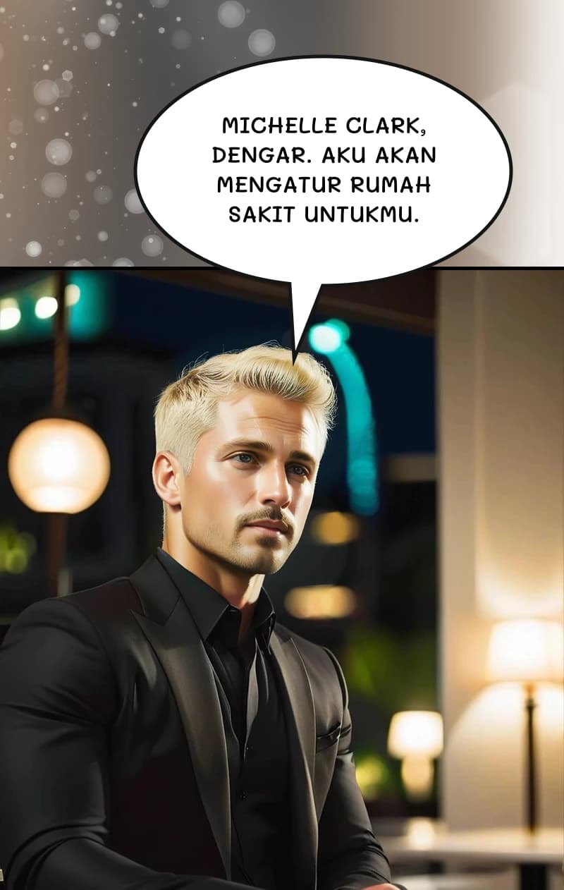 Michelle Clark, dengar. Aku akan mengatur rumah sakit untukmu.
