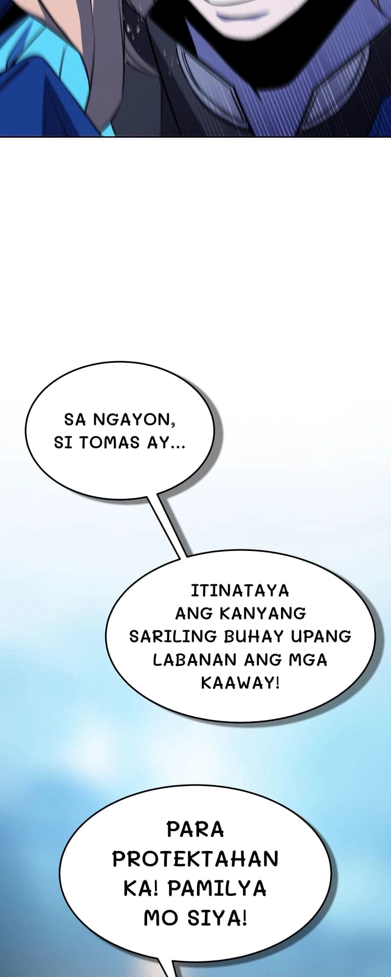 Sa ngayon, si Tomas ay...
Itinataya ang kanyang sariling buhay upang labanan ang mga kaaway!
Para protektahan ka! Pamilya mo siya!