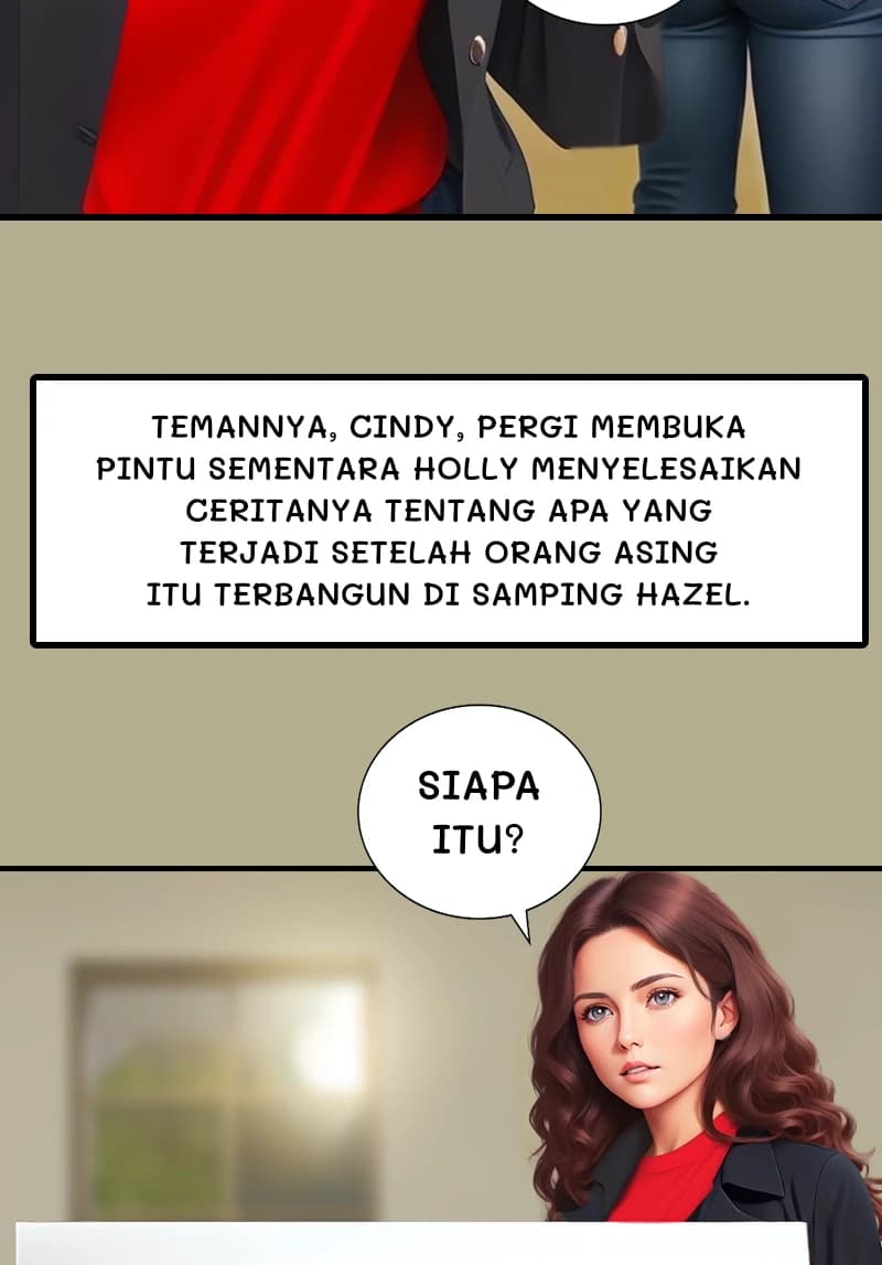 TEMANNYA, CINDY, PERGI MEMBUKA PINTU SEMENTARA HOLLY MENYELESAIKAN CERITANYA TENTANG APA YANG TERJADI SETELAH ORANG ASING ITU TERBANGUN DI SAMPING HAZEL.
SIAPA ITU?