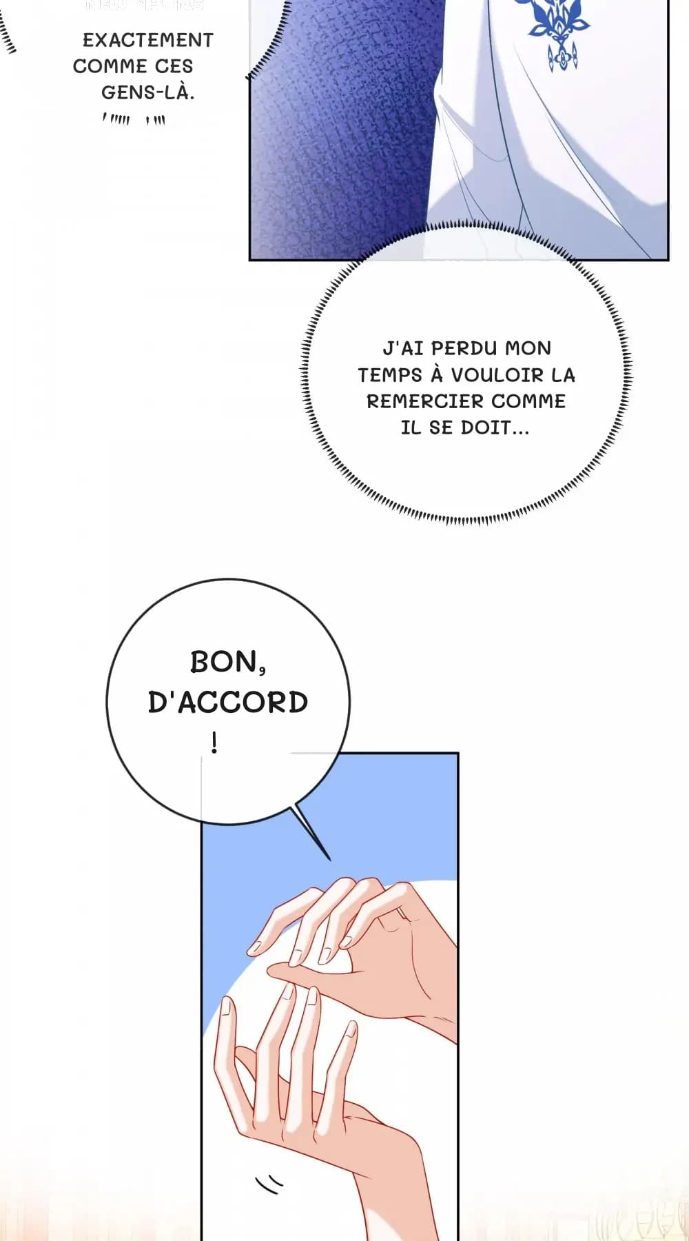 Exactement comme ces gens-là.
J'ai perdu mon temps à vouloir la remercier comme il se doit…
Bon, d'accord !