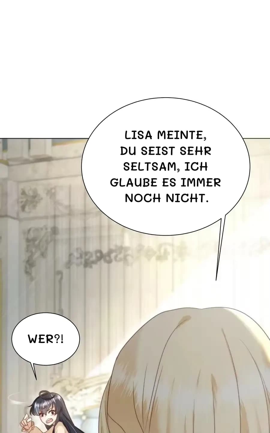 Lisa meinte, du seist sehr seltsam, ich glaube es immer noch nicht.
Wer?!